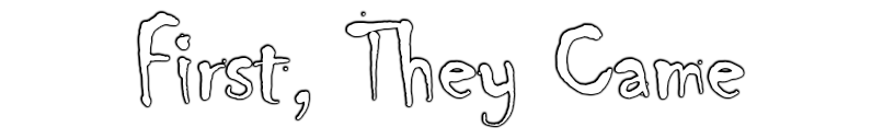 First, They Came Title image